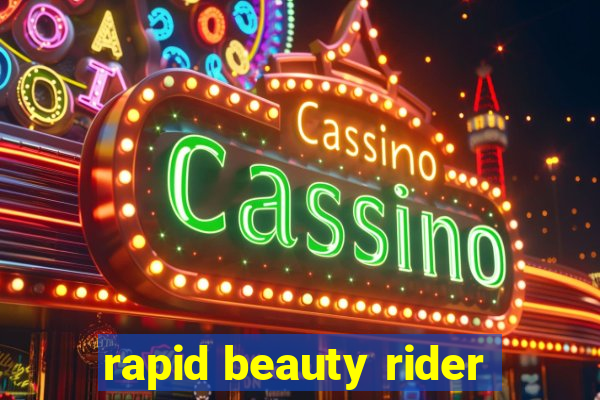 rapid beauty rider